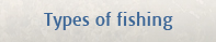 Types of fishing